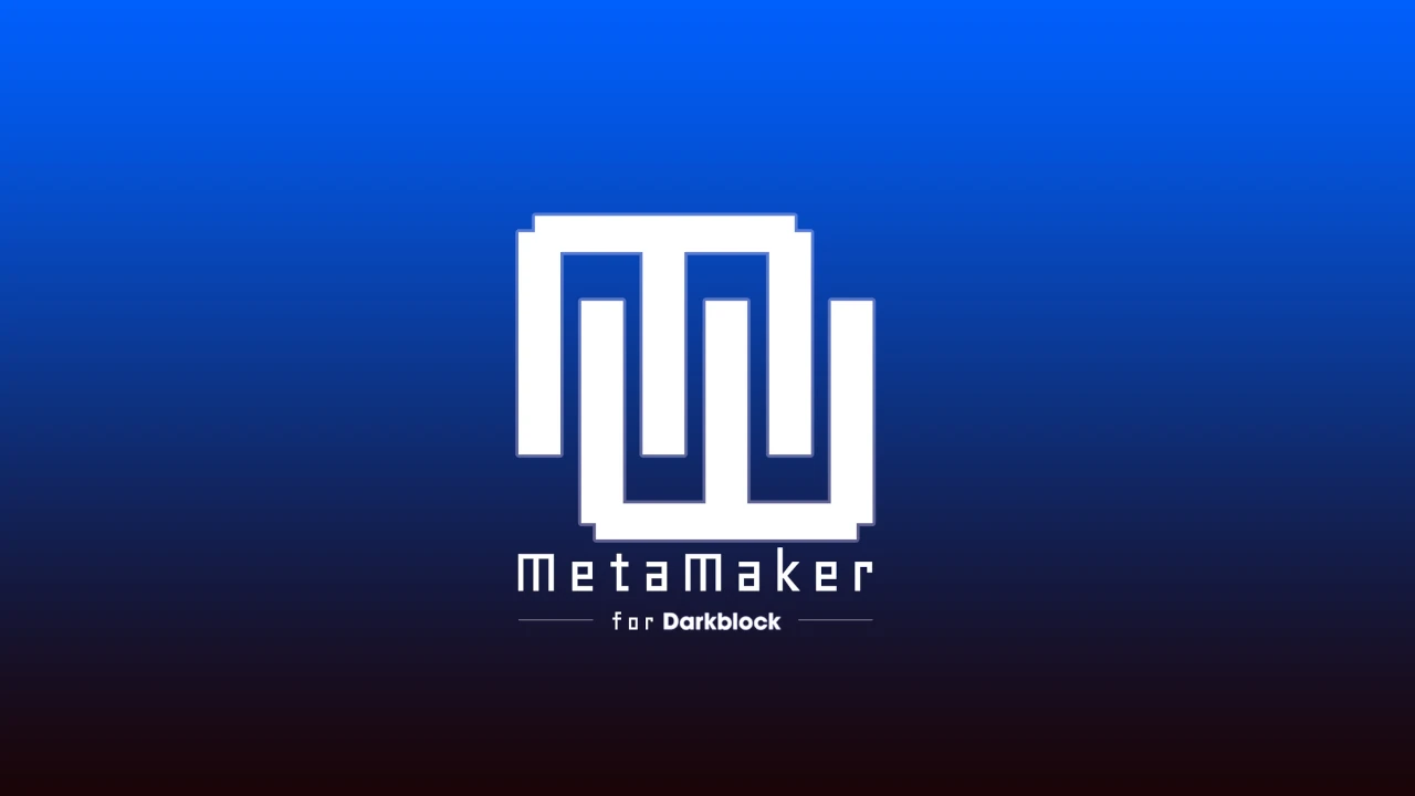 MetaMaker splash screen – the stacked-square wordmark on a blue gradient, subtitled 'for Darkblock'